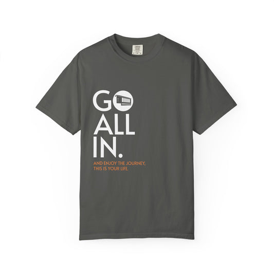 GO ALL IN. – Das Shirt für Menschen ohne Rückwärtsgang.